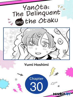 cover image of YanOta: The Delinquent and the Otaku, Chapter 30